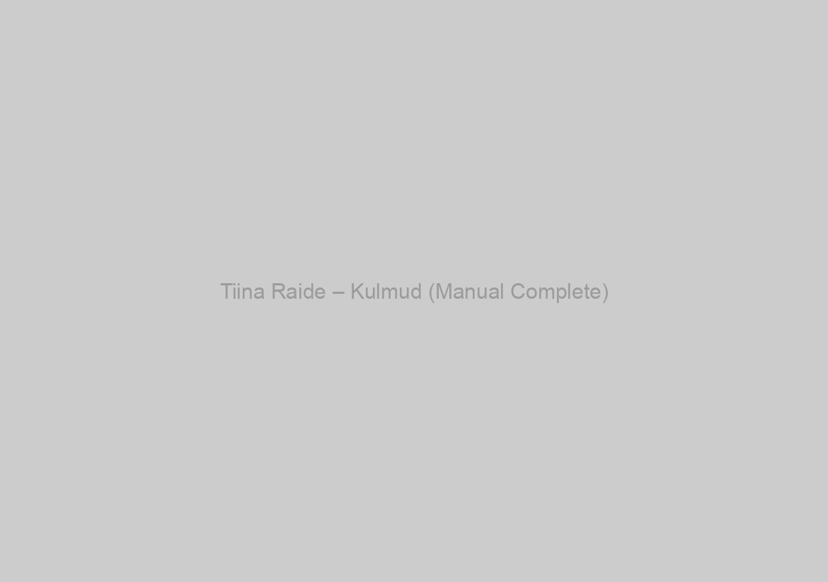 Tiina Raide – Kulmud (Manual Complete)